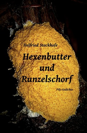 Hexenbutter und Runzelschorf von Stockhofe,  Helfried