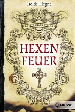 Hexenfeuer von Heyne,  Isolde