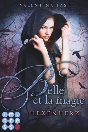Belle et la magie 1: Hexenherz von Fast,  Valentina