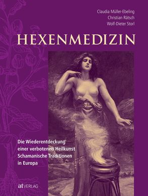 Hexenmedizin von Müller-Ebeling,  Claudia, Rätsch,  Christian, Storl,  Wolf-Dieter
