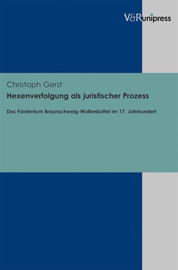 Hexenverfolgung als juristischer Prozess von Gerst,  Christoph