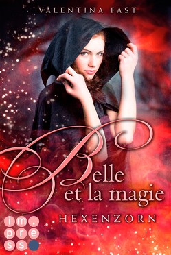 Belle et la magie 2: Hexenzorn von Fast,  Valentina