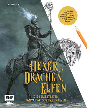 Hexer, Drachen, Elfen – die beliebtesten Fantasy-Figuren zeichnen von Kock,  Hauke