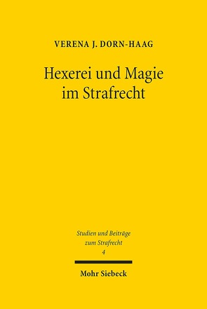 Hexerei und Magie im Strafrecht von Dorn-Haag,  Verena J.