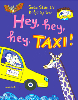Hey, hey, hey, Taxi! von Spitzer,  Katja, Stanišić,  Saša