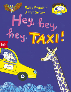 Hey, hey, hey, Taxi! von Spitzer,  Katja, Stanišić,  Saša