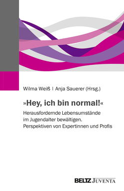 »Hey, ich bin normal!« von Sauerer,  Anja, Weiß,  Wilma