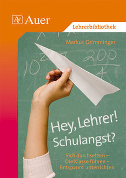 Hey, Lehrer! Schulangst? von Grimminger,  Markus