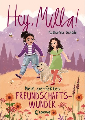 Hey, Milla! (Band 2) – Mein perfektes Freundschaftswunder von Hänsch,  Lisa, Schöde,  Katharina