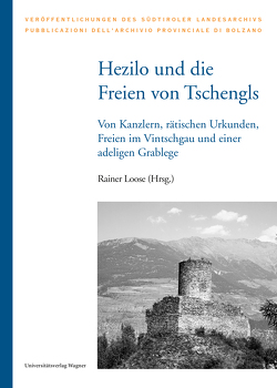 Hezilo und die Freien von Tschengls von Loose,  Rainer