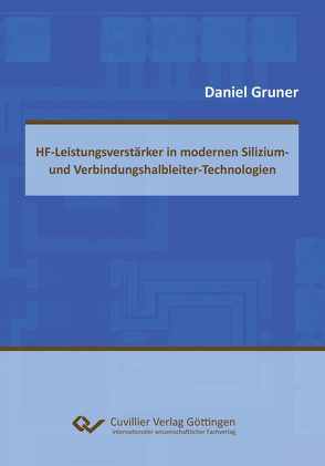 HF-Leistungsverstärker in modernen Silizium- und Verbindungshalbleitern-Technologien von Gruner,  Daniel
