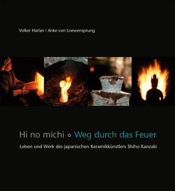 Hi no michi – Weg durch das Feuer von Araya,  Monku, Harlan,  Volker, Loewensprung,  Anke