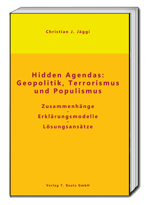 Hidden Agendas: Geopolitik, Terrorismus und Populismus von Jäggi,  Christian J.