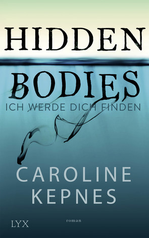 Hidden Bodies – Ich werde dich finden von Kepnes,  Caroline, Reichardt,  Katrin