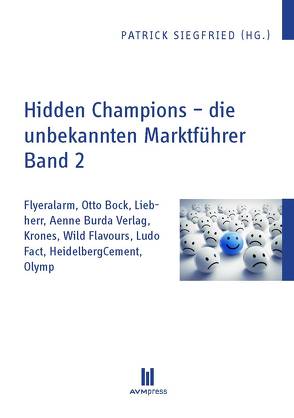 Hidden Champions – die unbekannten Marktführer – Band 2 von Siegfried,  Patrick