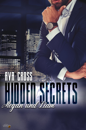 Hidden Secrets: Megan und Liam von Cross,  Ava