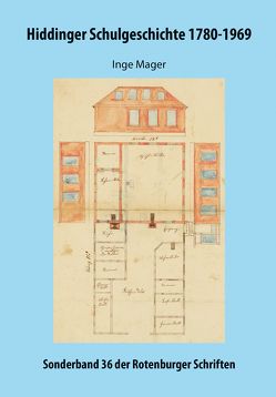 Hiddinger Schulgeschichte 1780-1969 von Dörfler,  Wolfgang, Knoop,  Luise, Mager,  Inge, Verein der Freunde des Archivs für Heimatforschung Rotenburg (Wümme)