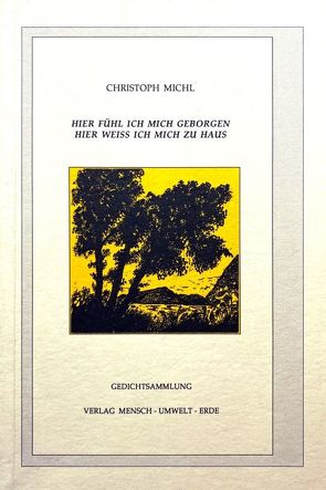 Hier fühl ich mich geborgen – Hier weiss ich mich zu Haus von Michl,  Christoph G