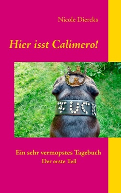 Hier isst Calimero! von Diercks,  Nicole