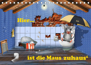 Hier ist die Maus zuhaus‘ (Tischkalender 2023 DIN A5 quer) von Jüngling alias Mausopardia,  Monika