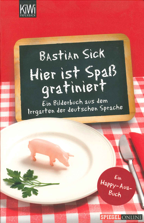 Hier ist Spaß gratiniert von Sick,  Bastian