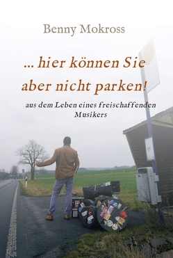 …hier können Sie aber nicht parken! von Mokross,  Benny