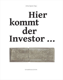Hier kommt der Investor … von Aigner,  Anita, Heindl,  Gabu, Kemp,  Wolfgang, Krammer,  Andre, Kreissl,  Reinhard, Meiffert,  Isabelle, Robnik,  Drehli