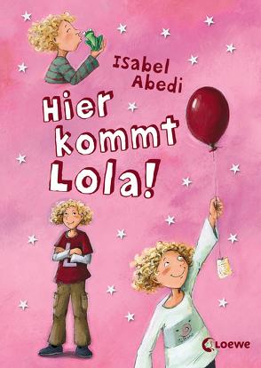 Hier kommt Lola! (Band 1) von Abedi,  Isabel, Henze,  Dagmar