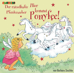 Hier kommt Ponyfee (13) von Platz,  Jeannine, Zoschke,  Barbara