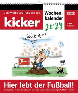 Hier lebt der Fußball! – kicker-Wochenkalender 2024 von Burkh, Hubbe,  Phil