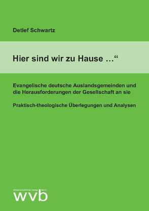 „Hier sind wir zu Hause …“ von Schwartz,  Detlef