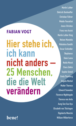 Hier stehe ich, ich kann nicht anders – 25 Menschen, die die Welt verändern von Vogt,  Fabian