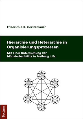 Hierarchie und Heterarchie in Organisierungsprozessen von Gerstenlauer,  Friedrich J. K.