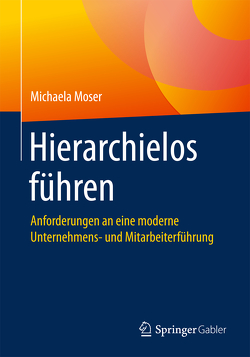 Hierarchielos führen von Moser,  Michaela