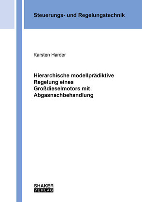 Hierarchische modellprädiktive Regelung eines Großdieselmotors mit Abgasnachbehandlung von Harder,  Karsten