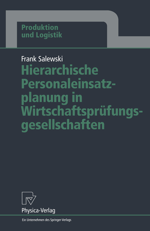 Hierarchische Personaleinsatzplanung in Wirtschaftsprüfungsgesellschaften von Salewski,  Frank