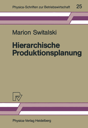 Hierarchische Produktionsplanung von Switalski,  Marion