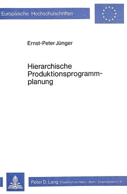 Hierarchische Produktionsprogrammplanung von Jünger,  Ernst-Peter
