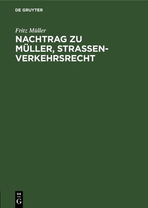 Nachtrag zu Müller, Strassenverkehrsrecht von Müller,  Fritz