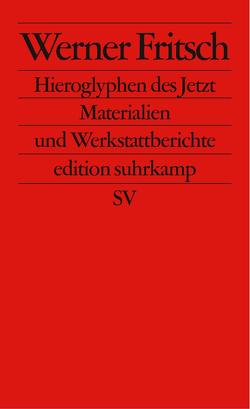 Hieroglyphen des Jetzt von Drescher,  Hans-Jürgen, Fritsch,  Werner, Scharpenberg,  Bert