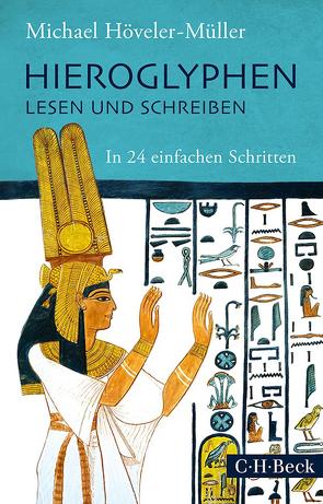 Hieroglyphen lesen und schreiben von Höveler-Müller,  Michael