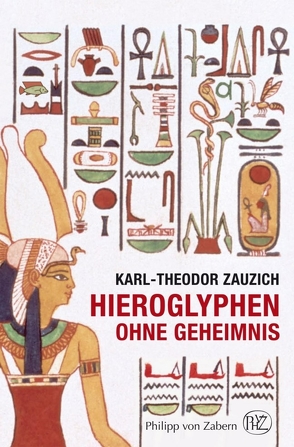 Hieroglyphen ohne Geheimnis von Zauzich,  Karl-Theodor