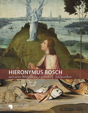 Hieronymus Bosch und seine Bildwelt im 16. Jahrhundert von Kemperdick,  Stephan