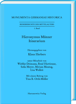 Hieronymus Münzer von Deimann,  Wiebke, Herbers,  Klaus, Hurtienne,  René, Meyer,  Sofia, Montag,  Miriam, Orth-Müller,  Tina B., Walleit,  Lisa