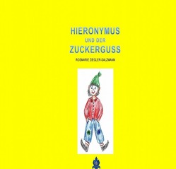 HIERONYMUS UND DER ZUCKERGUSS von Ziegler-Salzmann,  Rosmarie