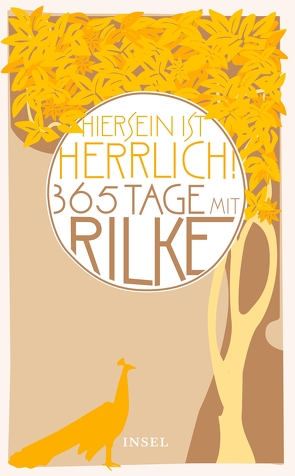 »Hiersein ist herrlich.« 365 Tage mit Rilke von Pape,  Thilo von, Rilke,  Rainer Maria