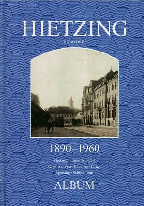 Hietzing – Band Drei – 1930-1960 von Lunzer,  Christian, Seemann,  Helfried