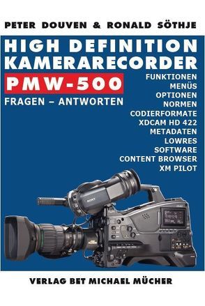 High Definition Kamerarecorder PMW-500 von Douven,  Peter, Mücher,  Michael, Söthje,  Ronald