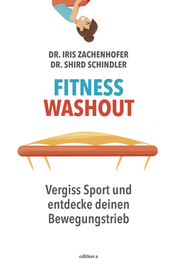 Fitness Washout von Schindler,  Shird, Zachenhofer,  Iris