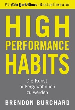 High Performance Habits von Burchard,  Brendon, Gilbert,  Thomas